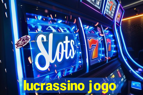 lucrassino jogo